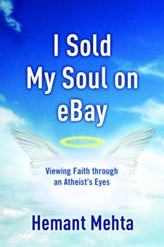 Paperback I Sold My Soul on eBay: Viewing Faith through an Atheist's Eyes Book