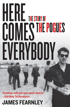 Paperback Here Comes Everybody: The Story of the Pogues Book