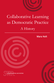 Paperback Collaborative Learning as Democratic Practice: A History Book