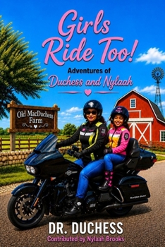 Paperback Girls Ride Too!: Adventures of Duchess and Nylaah Book