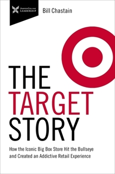 Paperback Target Story: How the Iconic Big Box Store Hit the Bullseye and Created an Addictive Retail Experience Book