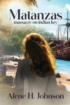Matanzas: Massacre on Indian key