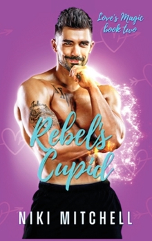 Hardcover Rebel's Cupid (Love's Magic Book 2) [Large Print] Book