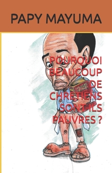 Paperback Pourquoi Beaucoup de Chretiens Sont-Ils Pauvres ? [French] Book