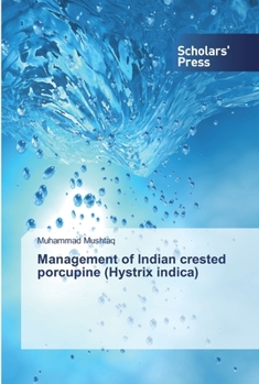 Paperback Management of Indian crested porcupine (Hystrix indica) Book