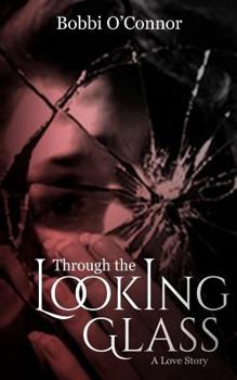 Paperback Through the Looking Glass: A Love Story Book