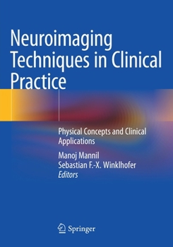 Paperback Neuroimaging Techniques in Clinical Practice: Physical Concepts and Clinical Applications Book