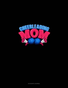 Cheerleading Mom: Accounts Journal