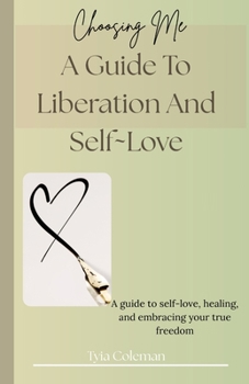 Paperback Choosing Me: A Guide to Liberation and Self-Love Book