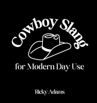 Hardcover Cowboy Slang for Modern Day Use Book