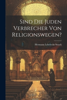 Paperback Sind Die Juden Verbrecher Von Religionswegen? [German] Book