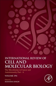 The Microbiome in Cancer and Autoimmunity - Part A (Volume 394) (International Review of Cell and Molecular Biology, Volume 394)
