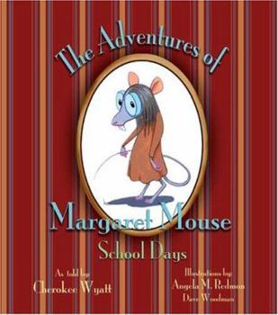 Paperback The Adventures of Margaret Mouse: School Days Book