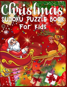 Paperback Christmas Sudoku Puzzle Book For Kids: 220 Sudoku Puzzles For Kids Easy - Hard With Solution A Brain Challenge Game For kids Book