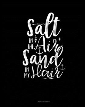 Paperback Salt in the Air Sand in my Hair: Menu Planner Book