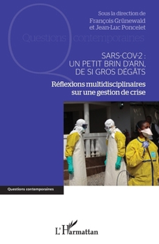 Sars-Cov-2 : Un petit brin d'ARN, de si gros dégâts: Réflexions multidisciplinaires sur une gestion de crise (Questions Contemporaines) (French Edition)