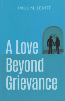 Paperback A Love Beyond Grievance Book