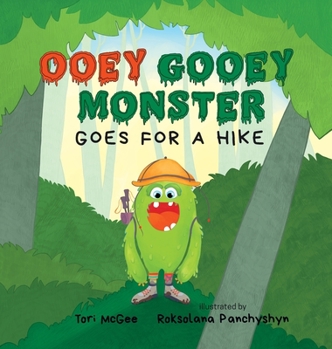 Hardcover Ooey Gooey Monster: Goes for a Hike Book