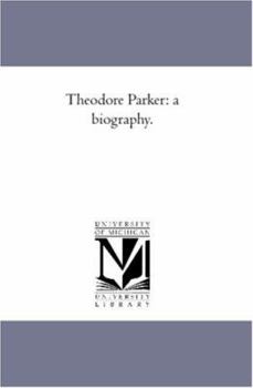 Paperback Theodore Parker: A Biography. Book