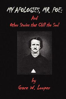 Paperback My Apologies, Mr. Poe & Other Stories That Chill Your Soul Book