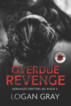 Paperback Overdue Revenge: Deranged Drifters MC Book 4 Book