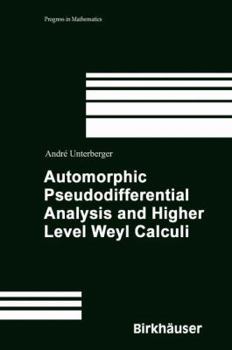 Paperback Automorphic Pseudodifferential Analysis and Higher Level Weyl Calculi Book