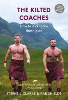 Hardcover The Kilted Coaches: How to Stick to the Damn Plan Book