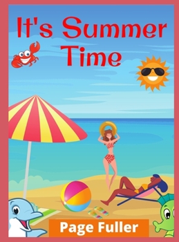 Hardcover It's Summer Time: Summer Vacation Beach Theme Coloring Book for Preschool & Elementary (Ages 4 to 12) Book