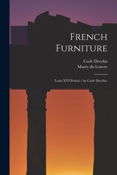 Paperback French Furniture: Louis XVI Period / by Carle Dreyfus. Book