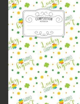 Paperback Composition Notebook: Magical Wide Ruled Comp Books for School - Lucky Charms Book