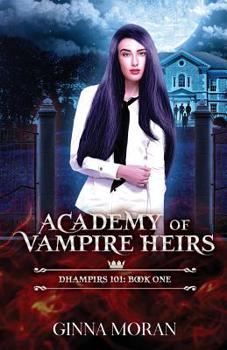 Paperback Academy of Vampire Heirs: Dhampirs 101 Book