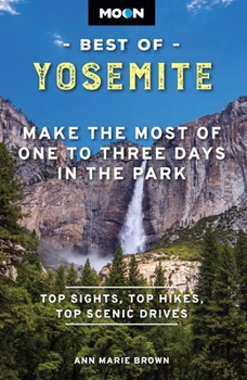 Paperback Moon Best of Yosemite: Make the Most of One to Three Days in the Park Book