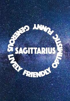 SAGITTARIUS GENEROUS LIVELY FRIENDLY OPTIMISTIC FUNNY: 7x10 7x10 wide ruled notebook : astrology zodiac theme galaxy and stars