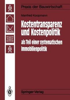 Paperback Kostentransparenz Und Kostenpolitik ALS Teil Einer Systematischen Immobilienpolitik [German] Book