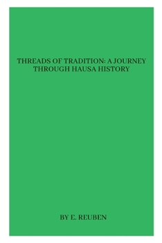 Paperback Threads of Tradition: A Journey through Hausa History Book