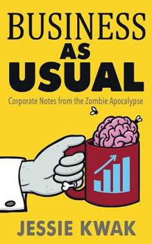 Paperback Business as Usual: Corporate Notes from the Zombie Apocalypse Book
