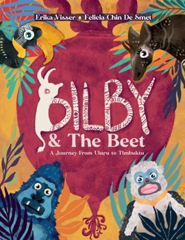 Paperback Bilby & The Beet. A Journey from Uluru to Timbuktu Book