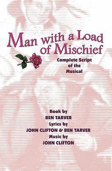 Paperback Man with a Load of Mischief: Complete Script of the Musical Book