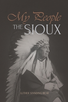 Paperback My People the Sioux: An Autobiographical Account of Lakota Life Book