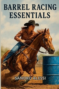 Paperback Barrel Racing Essentials: A Beginner's Guide to the Pattern Book