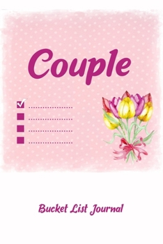 Paperback Couple Bucket List Journal: 100 Bucket List Guided Prompt Journal Planner Gift For Couples Tracking Your Adventures Book