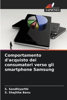 Comportamento d'acquisto dei consumatori verso gli smartphone Samsung (Italian Edition)