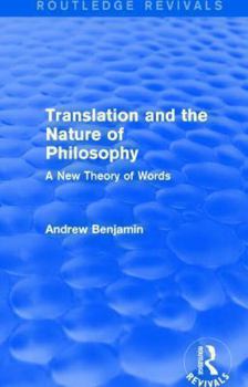 Paperback Translation and the Nature of Philosophy (Routledge Revivals): A New Theory of Words Book