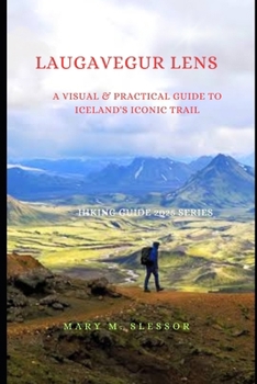 Paperback Laugavegur Lens: A Visual & Practical Guide to Iceland's Iconic Trail Book
