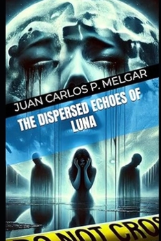 Paperback The Dispersed Echoes of Luna Book