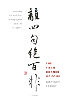 Hardcover The Fifth Corner of Four: An Essay on Buddhist Metaphysics and the Catu&#7779;ko&#7789;i Book