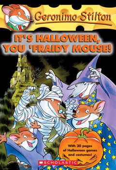 It's Halloween, You 'Fraidy Mouse!--Geronimo Stilton 15 - Book #11 of the Geronimo Stilton