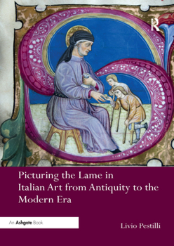 Paperback Picturing the Lame in Italian Art from Antiquity to the Modern Era Book