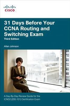 Paperback 31 Days Before Your CCNA Routing and Switching Exam: A Day-By-Day Review Guide for the ICND2 (200-101) Certification Exam Book
