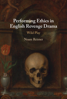 Hardcover Performing Ethics in English Revenge Drama Book